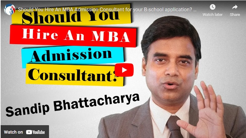 Sandip Bhattacharya's video on should applicants hire MBA Admission Consultants
